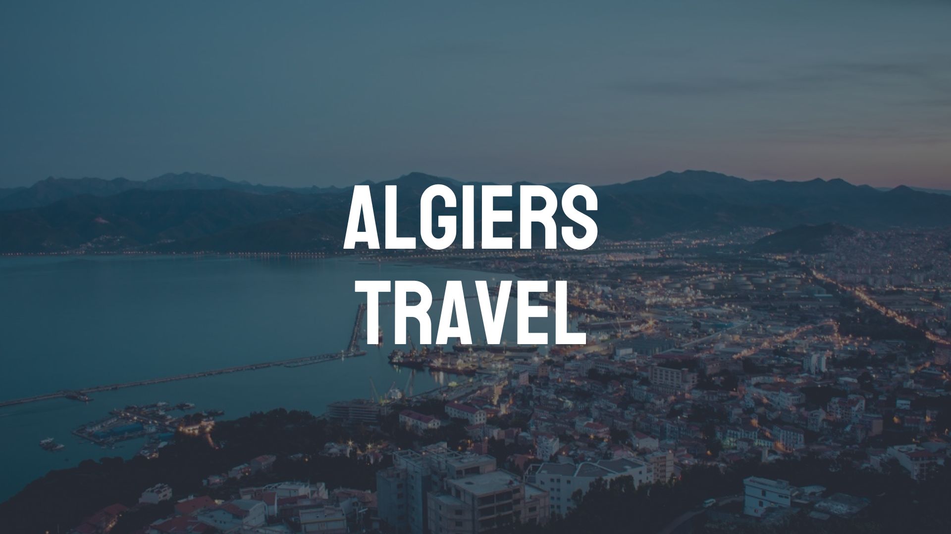 Algiers Travel Destination