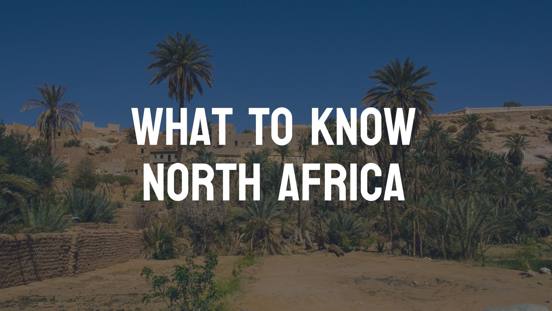 what-to-know-north-africa-attractions